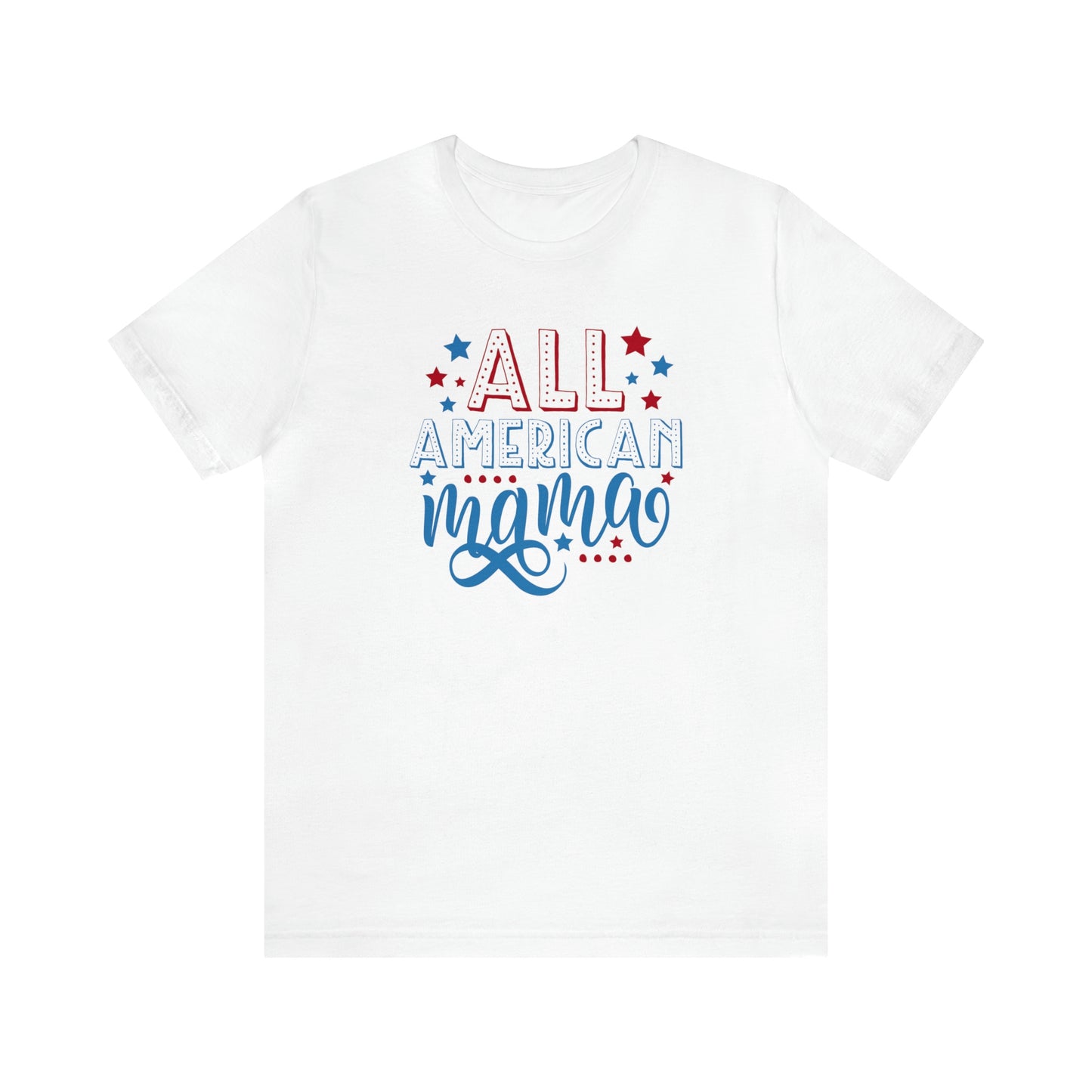 NWT- All American Mama 2 Unisex Jersey Short Sleeve Tee