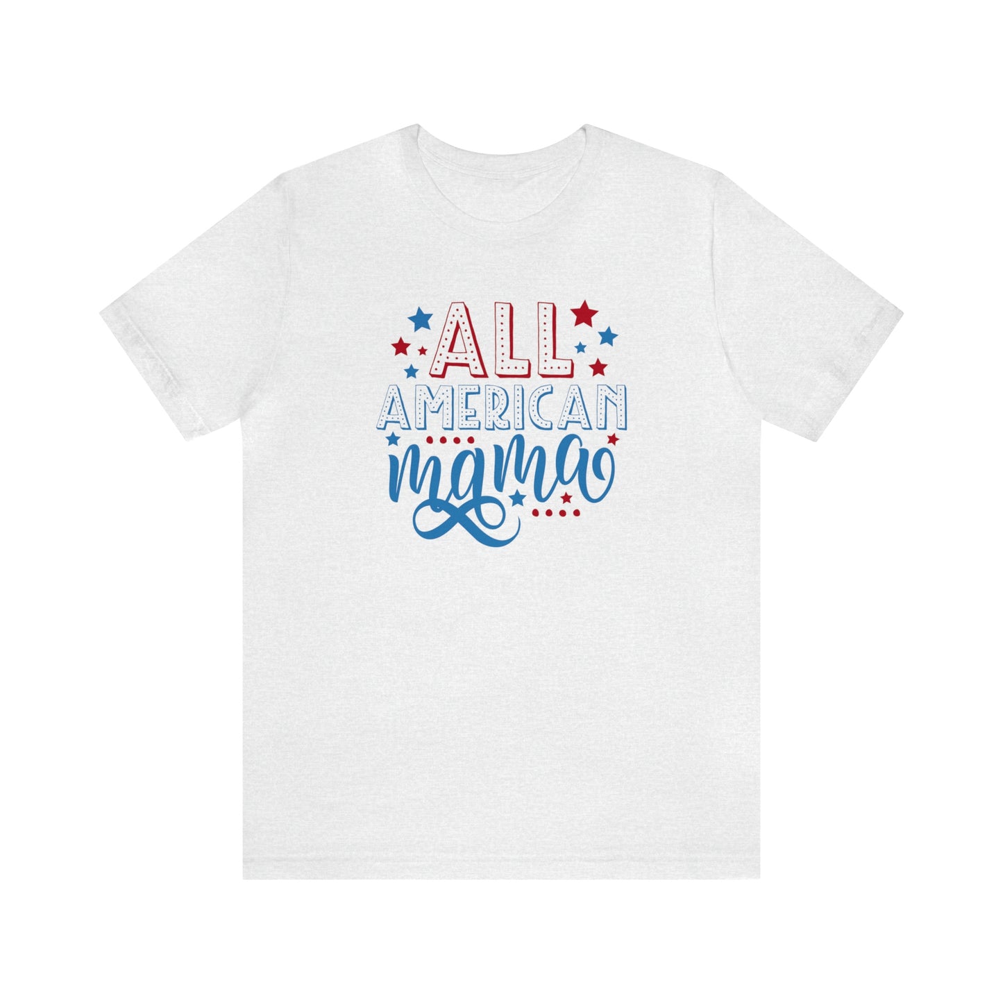 NWT- All American Mama 2 Unisex Jersey Short Sleeve Tee