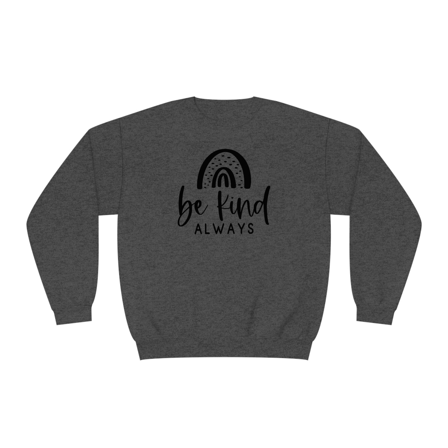 NWT- Be Kind Always Unisex NuBlend® Crewneck Sweatshirt