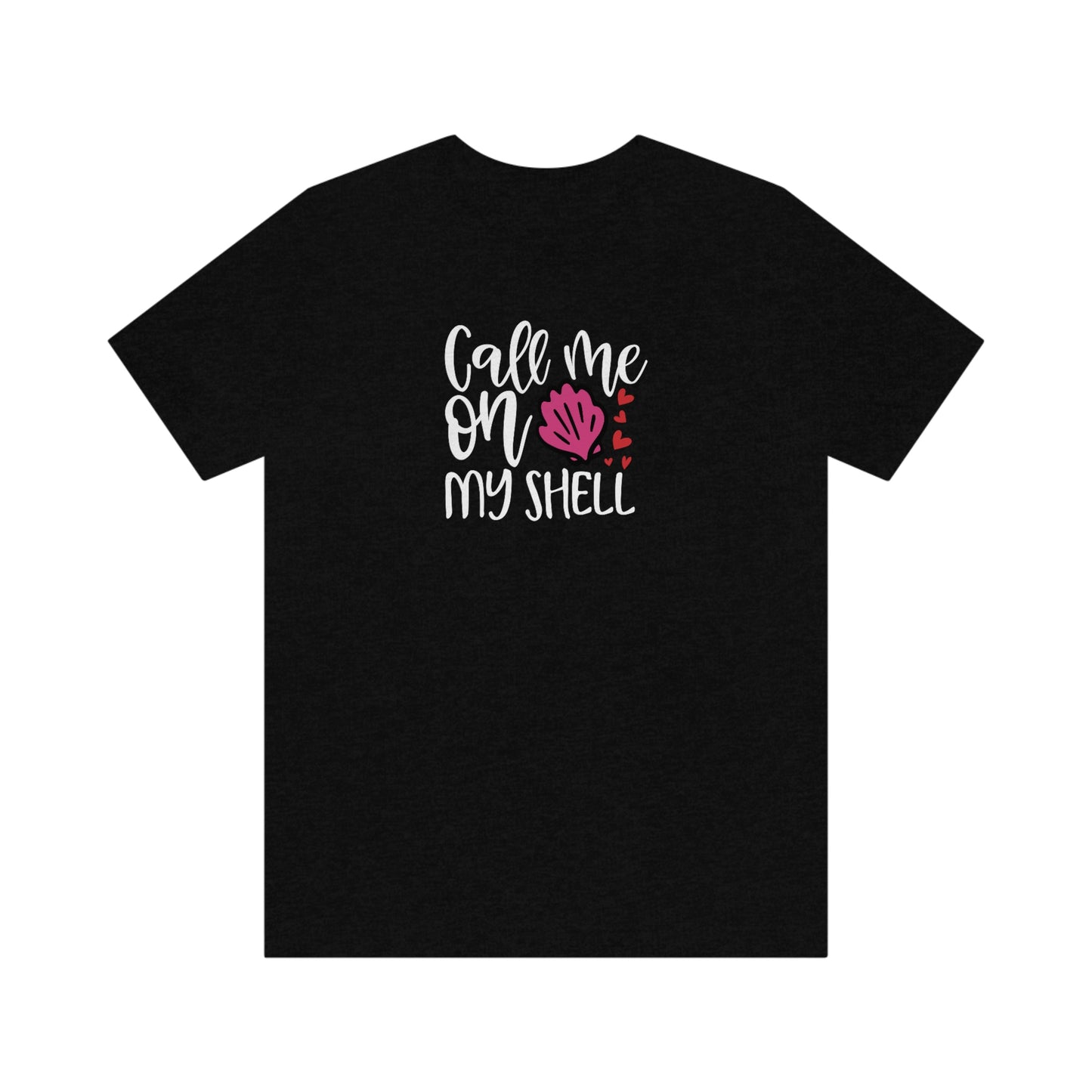 NWT - Call Me On My Shell Unisex Jersey Short Sleeve Tee