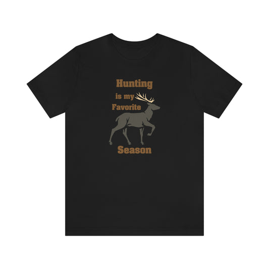 NWT- Hunting is my favorite Season Unisex Jersey Short Sleeve Tee