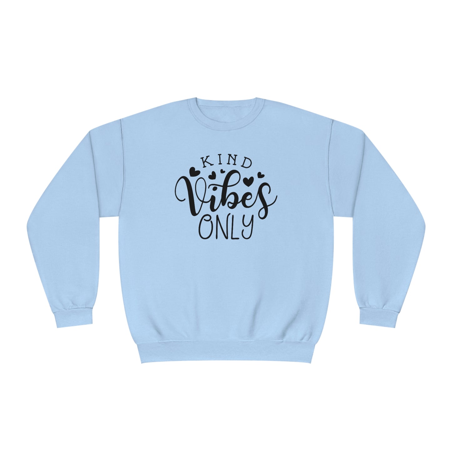 NWT- Kind Vibes Only Unisex NuBlend® Crewneck Sweatshirt