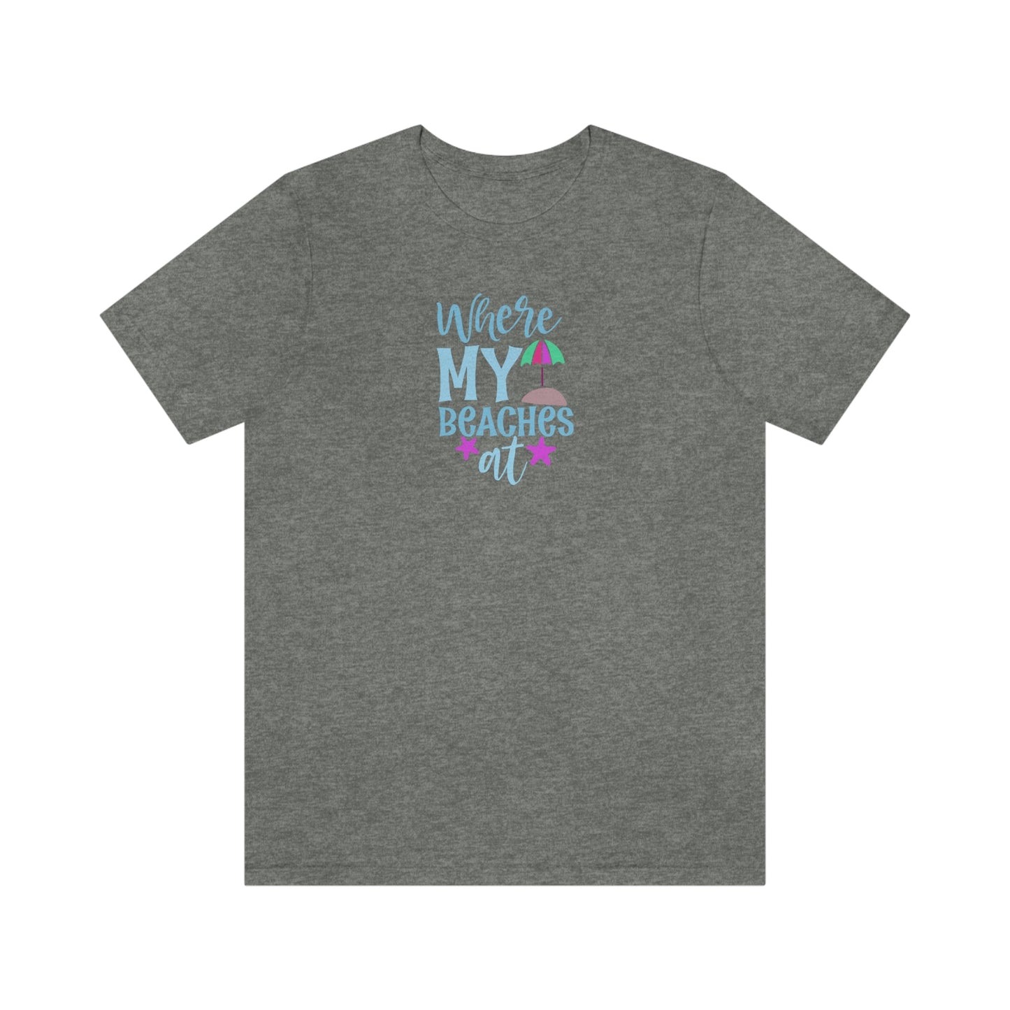 NWT - Where My Beaches At Unisex Jersey Short Sleeve Tee