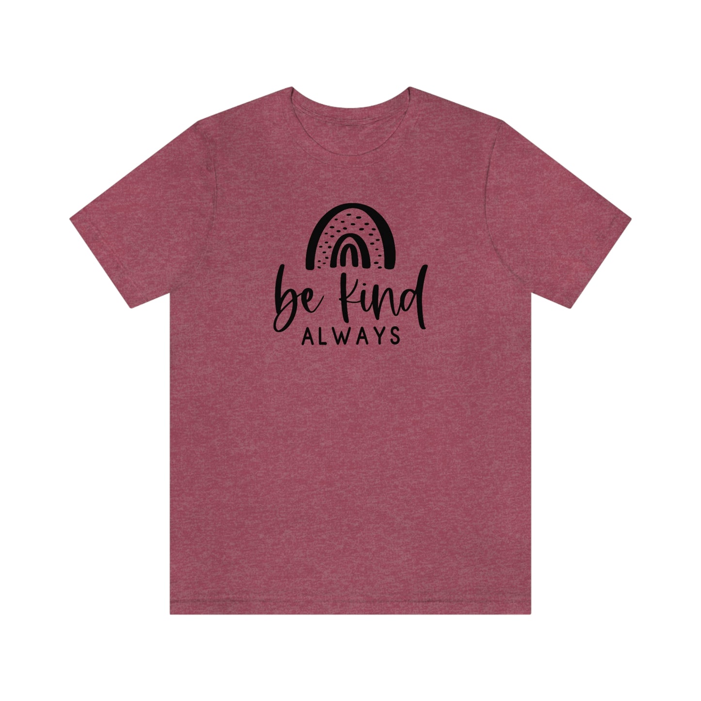 NWT- Be Kind Always Unisex Jersey Short Sleeve Tee