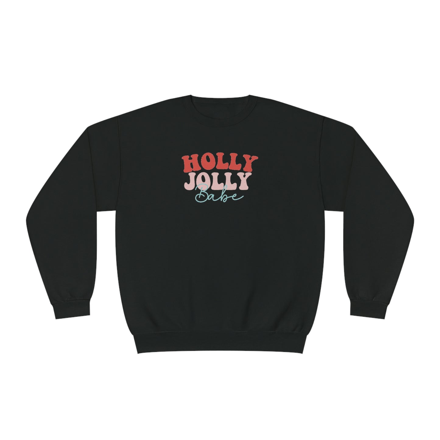 NWT- Holly Jolly Babe Unisex NuBlend® Crewneck Sweatshirt