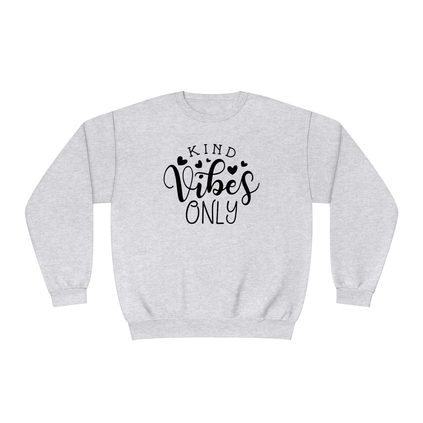 NWT- Kind Vibes Only Unisex NuBlend® Crewneck Sweatshirt