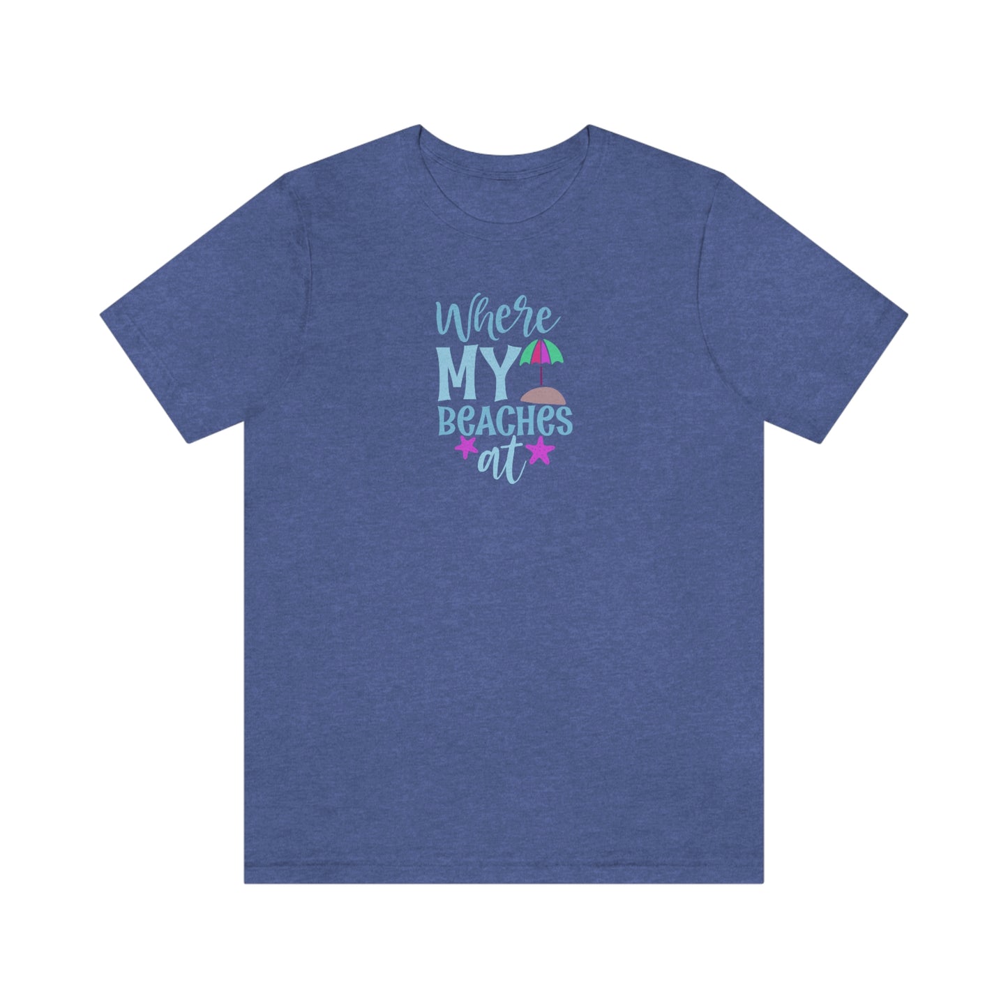 NWT - Where My Beaches At Unisex Jersey Short Sleeve Tee