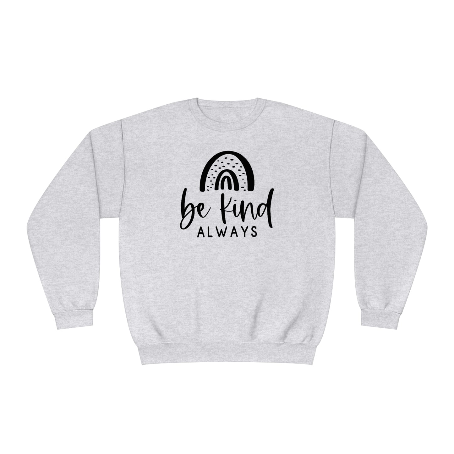 NWT- Be Kind Always Unisex NuBlend® Crewneck Sweatshirt