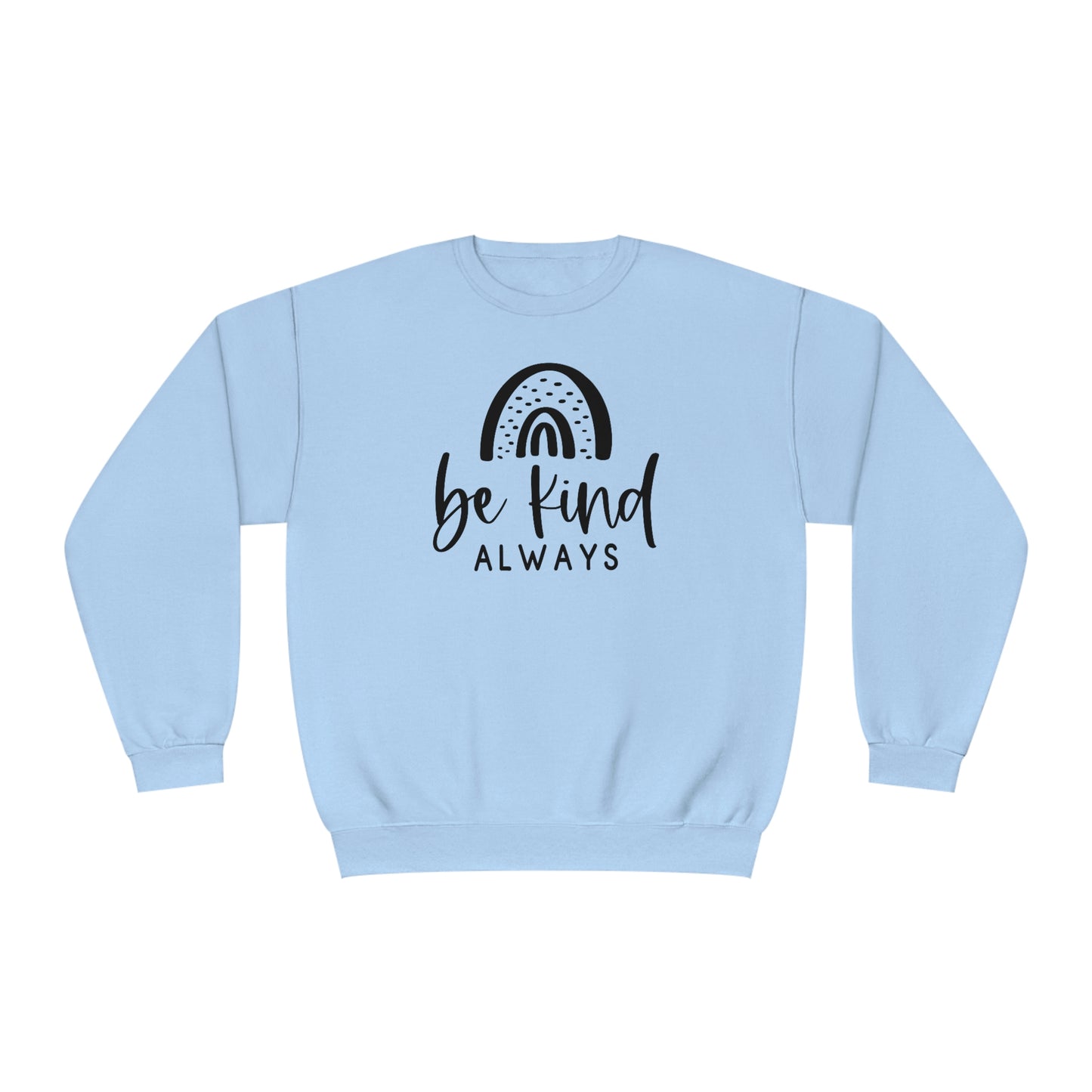 NWT- Be Kind Always Unisex NuBlend® Crewneck Sweatshirt