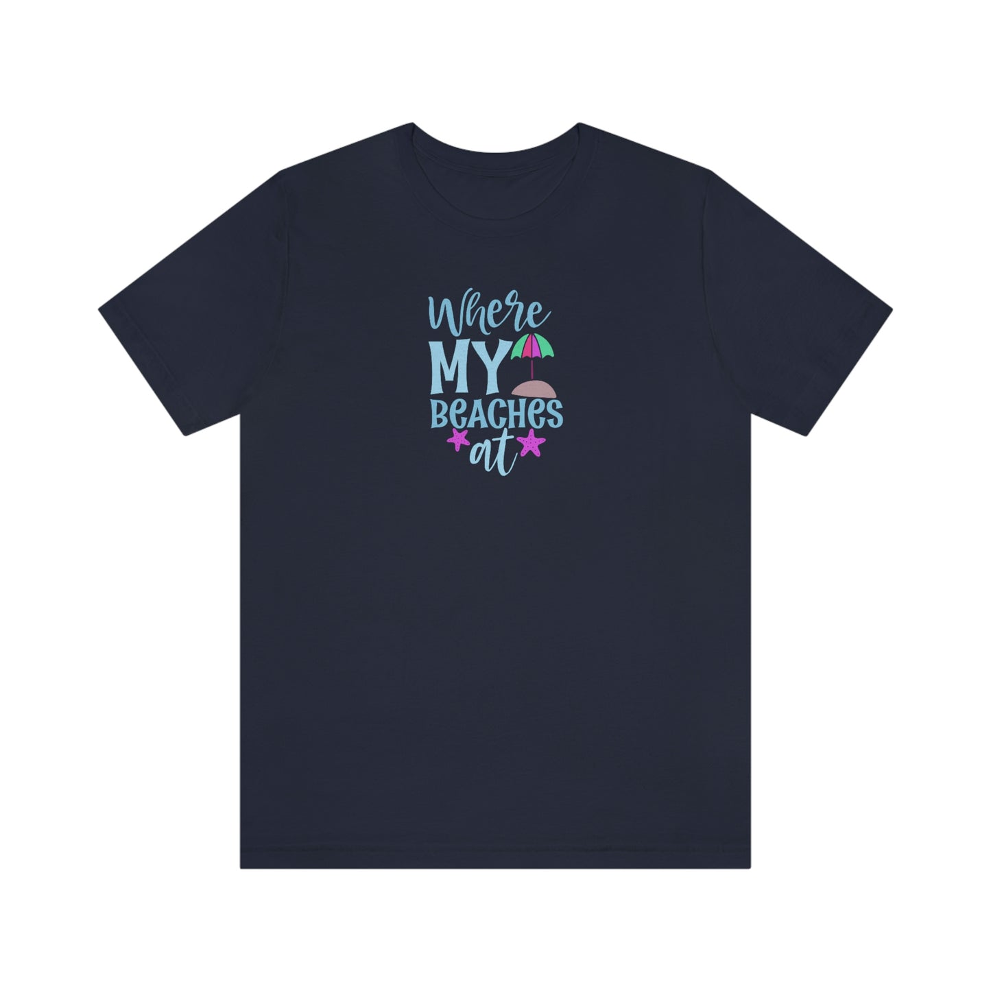 NWT - Where My Beaches At Unisex Jersey Short Sleeve Tee