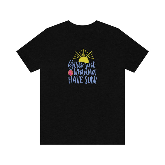 NWT - Girls Wanna Have Sun Unisex Jersey Short Sleeve Tee